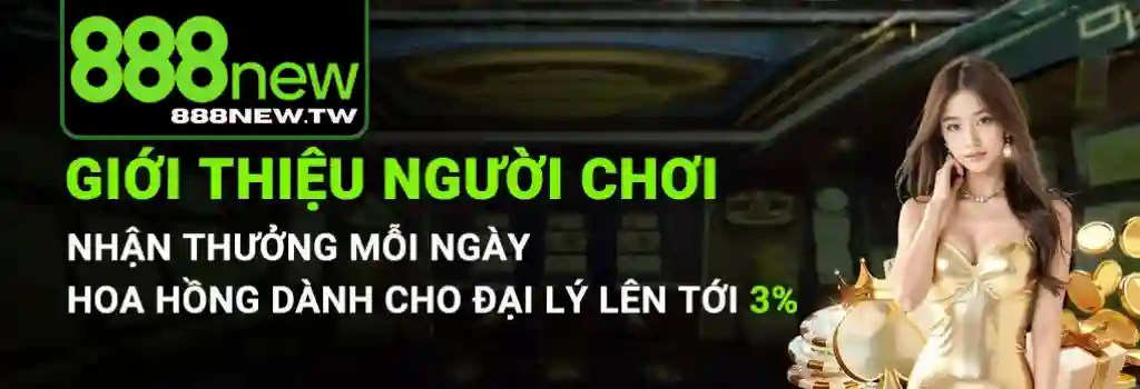 Khuyến Mãi 888NEW – Nhận Thưởng Ngay Khi Tham Gia
